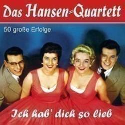 Neben Liedern von Orangez kannst du dir kostenlos online Songs von Das Hansen Quartett hören.