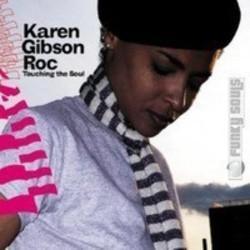 Neben Liedern von Kazantip kannst du dir kostenlos online Songs von Karen Gibson Roc hören.