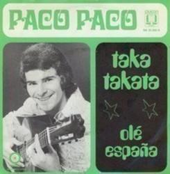 Neben Liedern von Toad In The Hole kannst du dir kostenlos online Songs von Paco Paco hören.