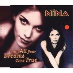 Nina Until All Your Dreams Come True