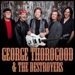 Neben Liedern von Blu Cantrell kannst du dir kostenlos online Songs von George Thorogood & The Destroyers hören.