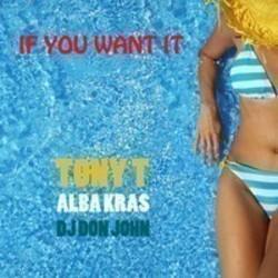 DJ Don John If You Want It (DS Remix) (Feat. Tony T. & Alba Kras) kostenlos online hören.
