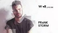 Neben Liedern von Primitive Radio Gods kannst du dir kostenlos online Songs von Frank Storm hören.