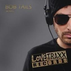 Neben Liedern von Robbie Doherty kannst du dir kostenlos online Songs von Bob Tails hören.