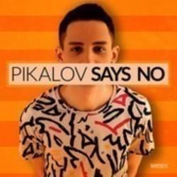 Neben Liedern von Mcfly kannst du dir kostenlos online Songs von Pikalov hören.