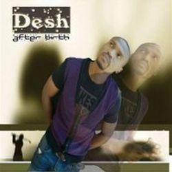 Neben Liedern von Dj Otzi kannst du dir kostenlos online Songs von Desh hören.