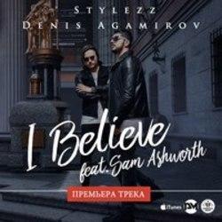 Stylezz Denis Agamirov I Believe (Anton Ishutin Remix) (Feat. Sam Ashworth) kostenlos online hören.
