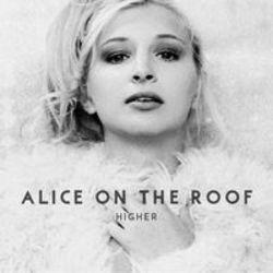 Neben Liedern von The Starlight Mints kannst du dir kostenlos online Songs von Alice on the roof hören.